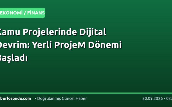 Kamu Projelerinde Dijital Devrim: Yerli ProjeM Dönemi Başladı