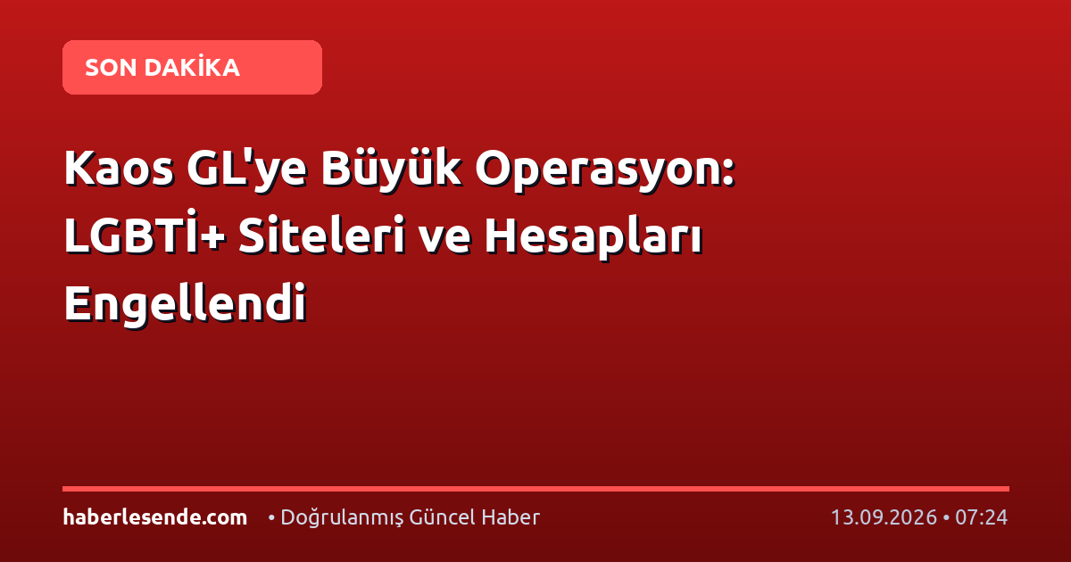 Kaos GL'ye Büyük Operasyon: LGBTİ+ Siteleri ve Hesapları Engellendi