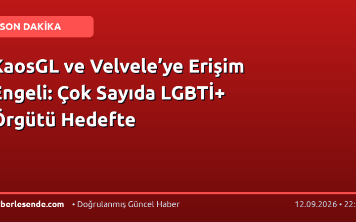 KaosGL ve Velvele’ye Erişim Engeli: Çok Sayıda LGBTİ+ Örgütü Hedefte