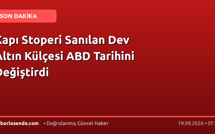 Kapı Stoperi Sanılan Dev Altın Külçesi ABD Tarihini Değiştirdi