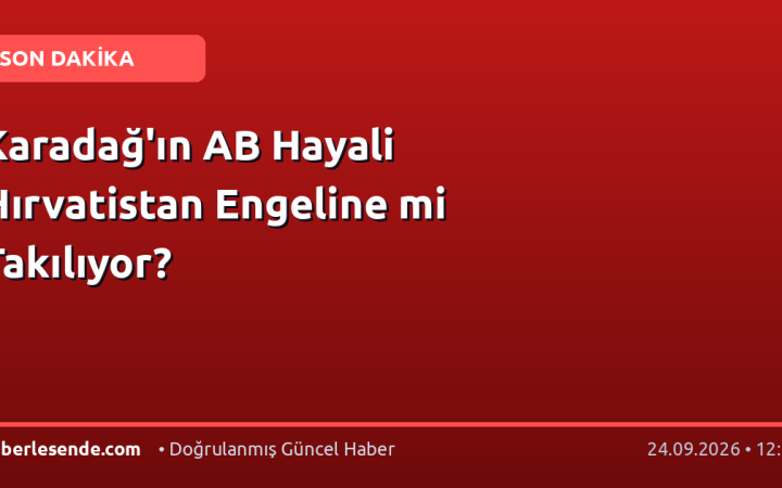 Karadağ'ın AB Hayali Hırvatistan Engeline mi Takılıyor?