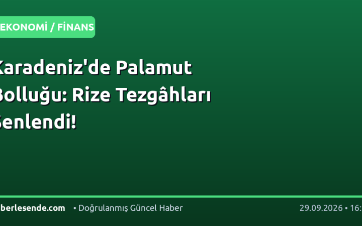 Karadeniz'de Palamut Bolluğu: Rize Tezgâhları Şenlendi!