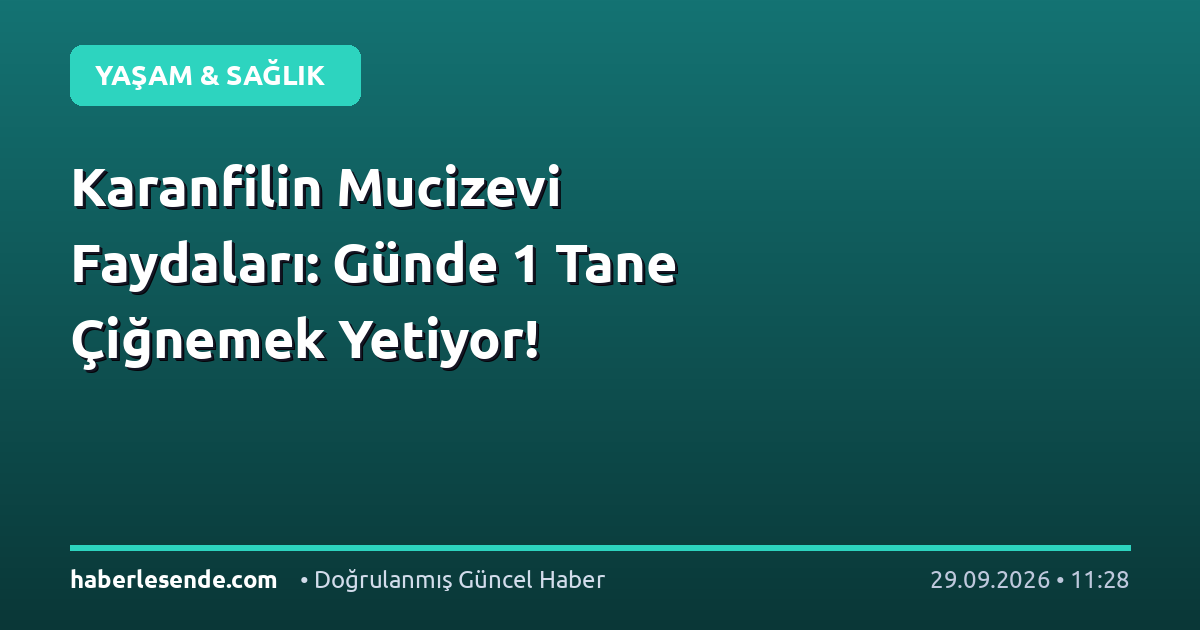 Karanfilin Mucizevi Faydaları: Günde 1 Tane Çiğnemek Yetiyor!