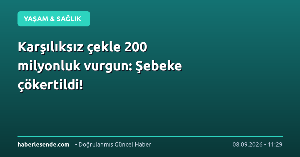Karşılıksız çekle 200 milyonluk vurgun: Şebeke çökertildi!