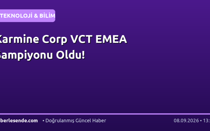 Karmine Corp VCT EMEA Şampiyonu Oldu!