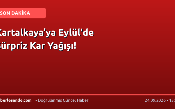 Kartalkaya’ya Eylül'de Sürpriz Kar Yağışı!