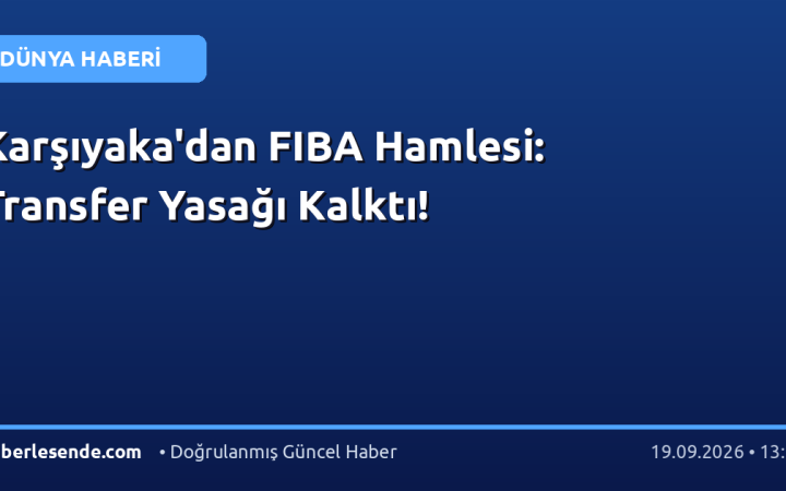 Karşıyaka'dan FIBA Hamlesi: Transfer Yasağı Kalktı!