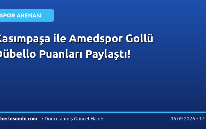 Kasımpaşa ile Amedspor Gollü Dübello Puanları Paylaştı!