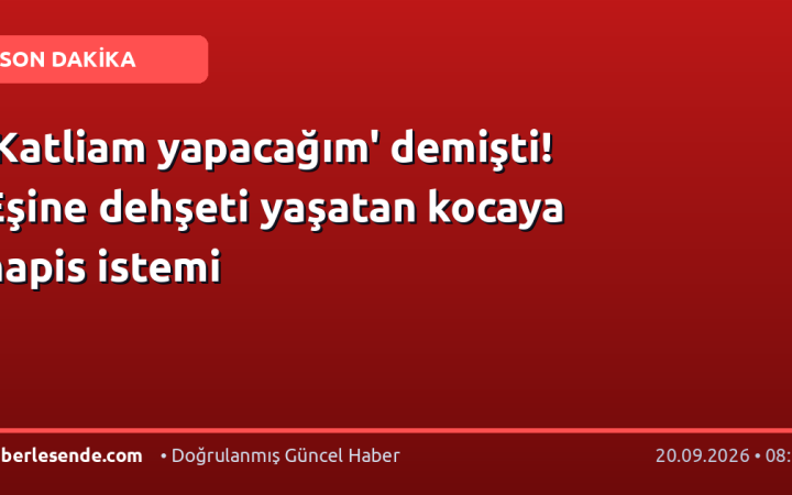'Katliam yapacağım' demişti! Eşine dehşeti yaşatan kocaya hapis istemi