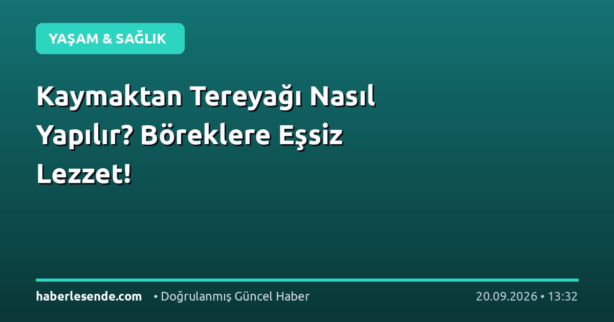 Kaymaktan Tereyağı Nasıl Yapılır? Böreklere Eşsiz Lezzet!