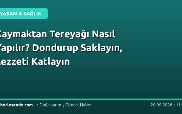 Kaymaktan Tereyağı Nasıl Yapılır? Dondurup Saklayın, Lezzeti Katlayın