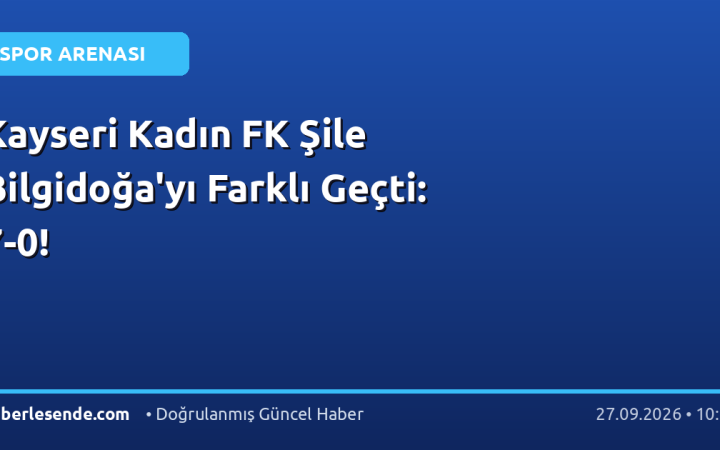 Kayseri Kadın FK Şile Bilgidoğa'yı Farklı Geçti: 7-0!