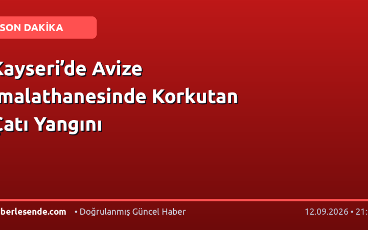 Kayseri’de Avize İmalathanesinde Korkutan Çatı Yangını