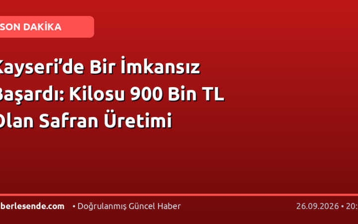 Kayseri’de Bir İmkansız Başardı: Kilosu 900 Bin TL Olan Safran Üretimi