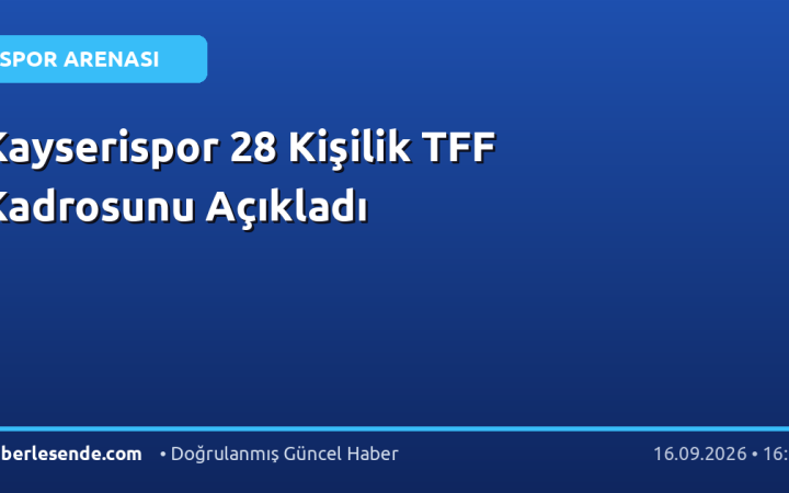 Kayserispor 28 Kişilik TFF Kadrosunu Açıkladı