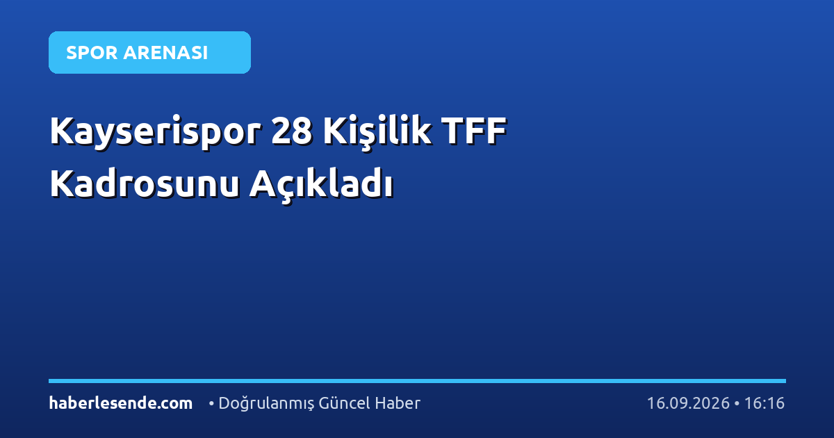 Kayserispor 28 Kişilik TFF Kadrosunu Açıkladı