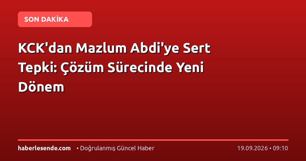 KCK'dan Mazlum Abdi'ye Sert Tepki: Çözüm Sürecinde Yeni Dönem