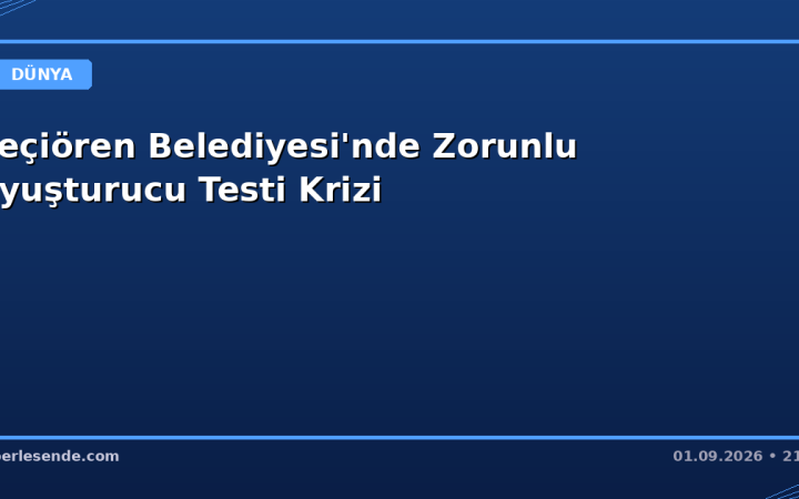 Keçiören Belediyesi'nde Zorunlu Uyuşturucu Testi Krizi