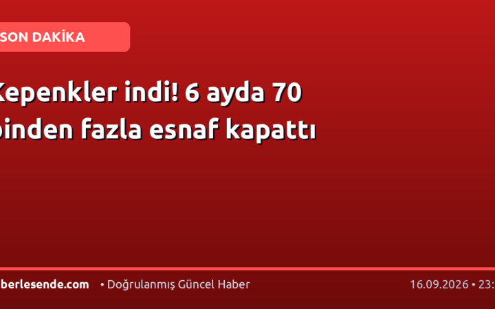 Kepenkler indi! 6 ayda 70 binden fazla esnaf kapattı