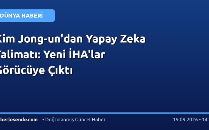 Kim Jong-un'dan Yapay Zeka Talimatı: Yeni İHA'lar Görücüye Çıktı