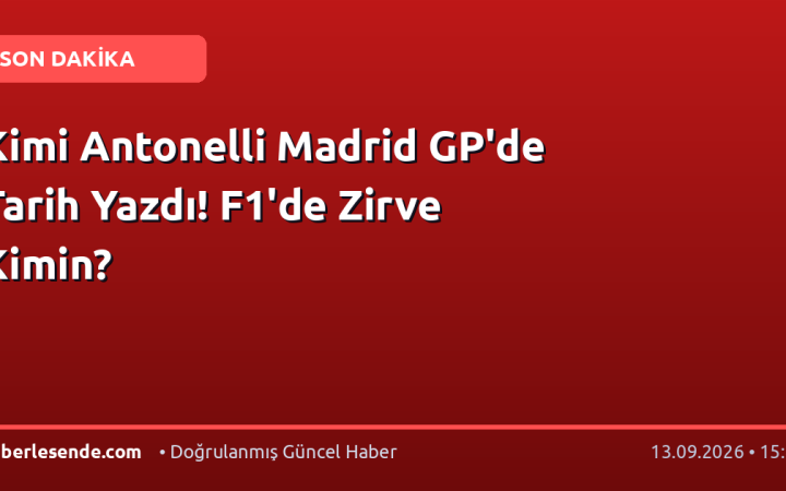 Kimi Antonelli Madrid GP'de Tarih Yazdı! F1'de Zirve Kimin?
