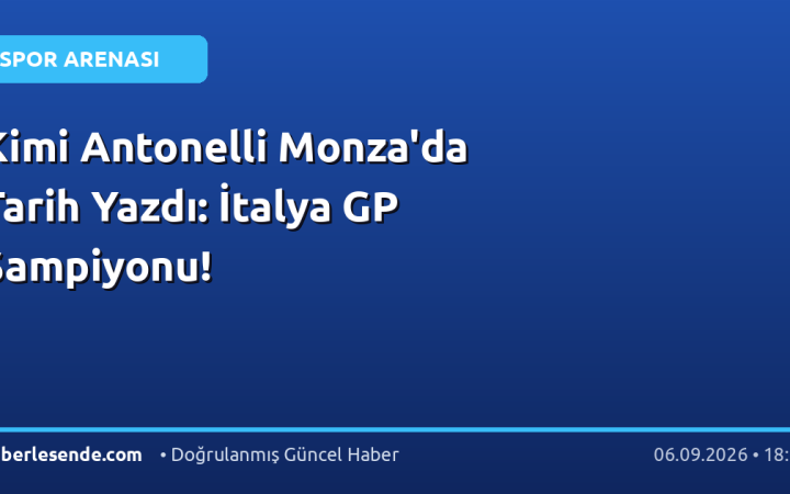 Kimi Antonelli Monza'da Tarih Yazdı: İtalya GP Şampiyonu!