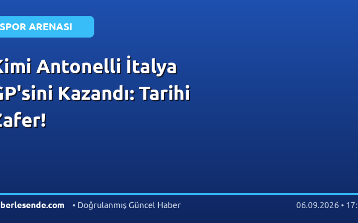 Kimi Antonelli İtalya GP'sini Kazandı: Tarihi Zafer!