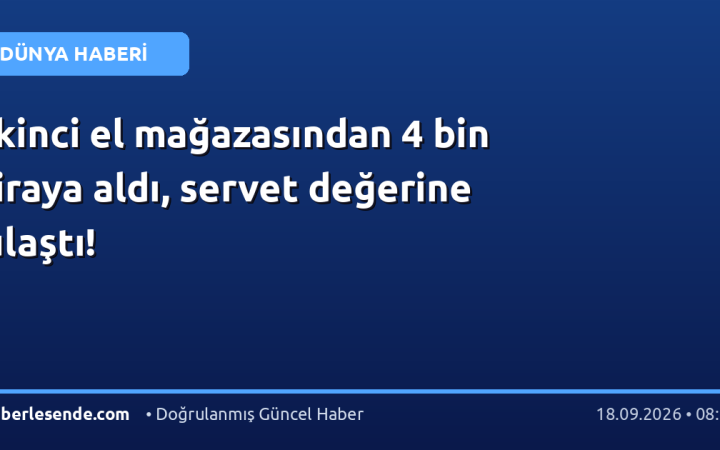 İkinci el mağazasından 4 bin liraya aldı, servet değerine ulaştı!