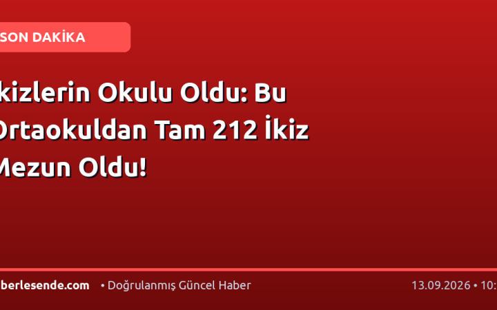 İkizlerin Okulu Oldu: Bu Ortaokuldan Tam 212 İkiz Mezun Oldu!