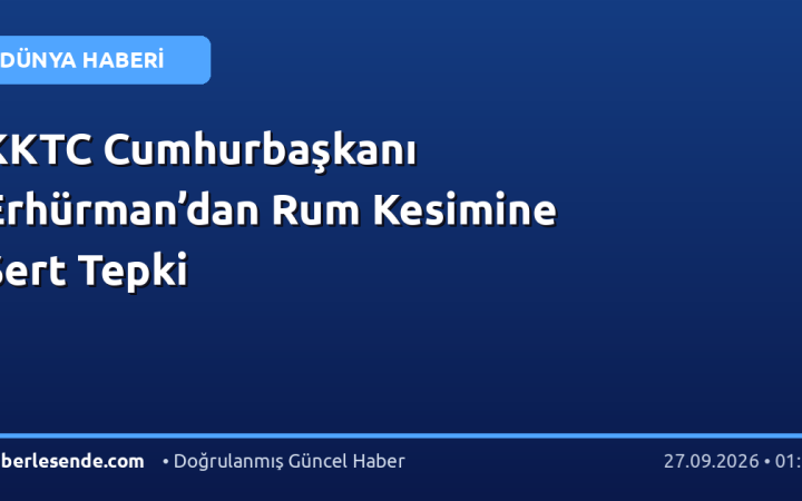 KKTC Cumhurbaşkanı Erhürman’dan Rum Kesimine Sert Tepki
