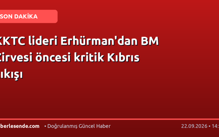 KKTC lideri Erhürman'dan BM Zirvesi öncesi kritik Kıbrıs çıkışı