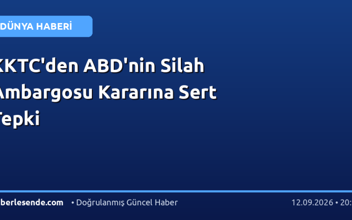 KKTC'den ABD'nin Silah Ambargosu Kararına Sert Tepki