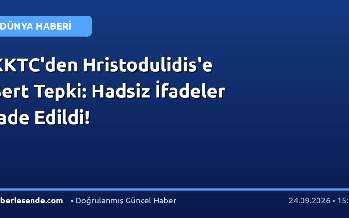 KKTC'den Hristodulidis'e Sert Tepki: Hadsiz İfadeler İade Edildi!