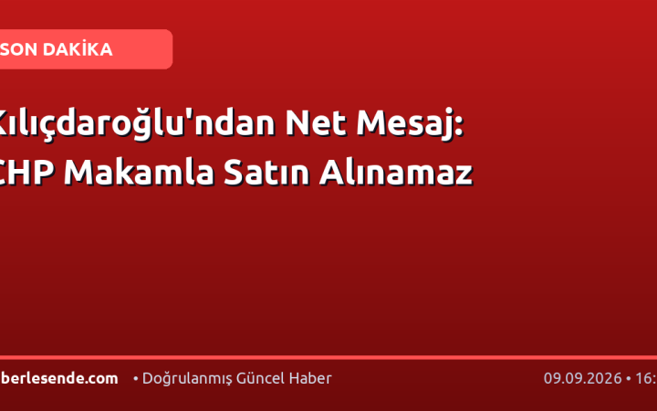 Kılıçdaroğlu'ndan Net Mesaj: CHP Makamla Satın Alınamaz