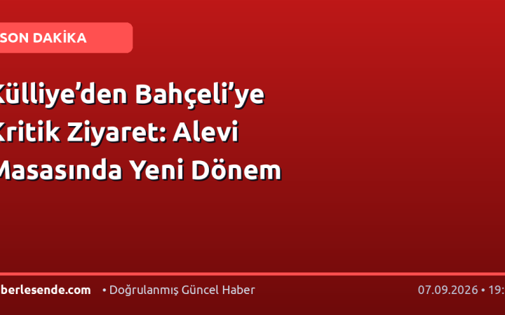 Külliye’den Bahçeli’ye Kritik Ziyaret: Alevi Masasında Yeni Dönem