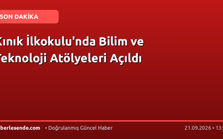 Kınık İlkokulu'nda Bilim ve Teknoloji Atölyeleri Açıldı