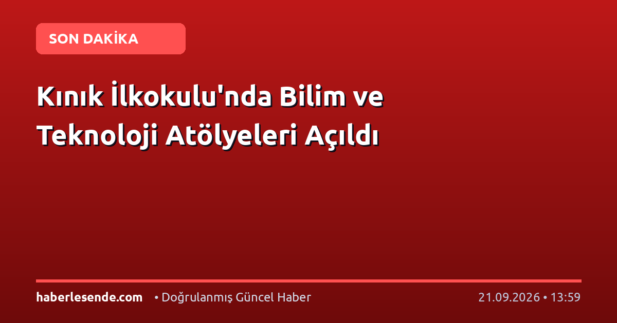 Kınık İlkokulu'nda Bilim ve Teknoloji Atölyeleri Açıldı