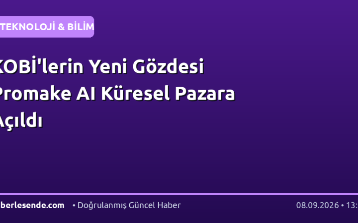 KOBİ'lerin Yeni Gözdesi Promake AI Küresel Pazara Açıldı