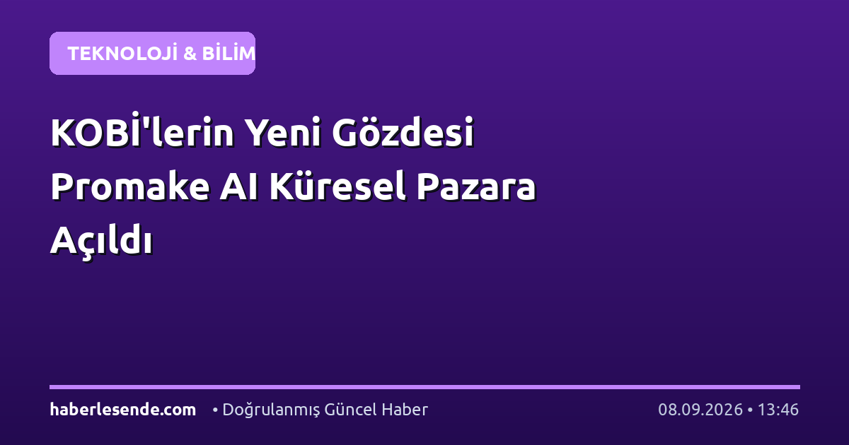 KOBİ'lerin Yeni Gözdesi Promake AI Küresel Pazara Açıldı