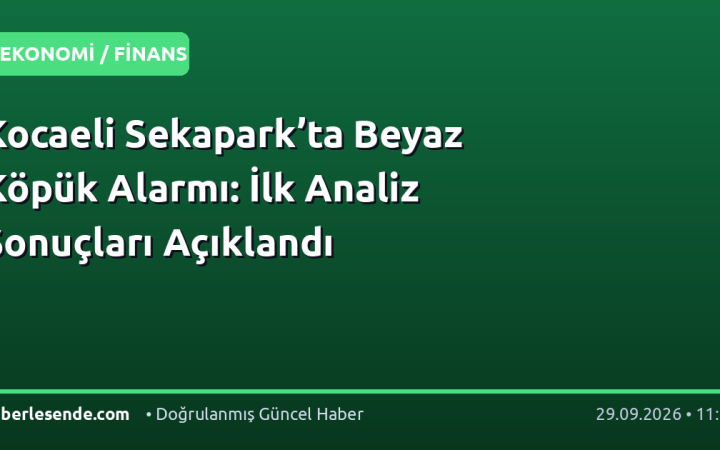 Kocaeli Sekapark’ta Beyaz Köpük Alarmı: İlk Analiz Sonuçları Açıklandı