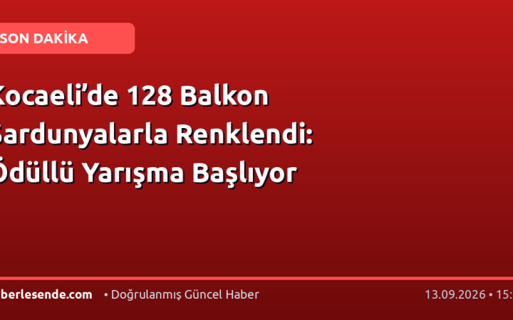 Kocaeli’de 128 Balkon Sardunyalarla Renklendi: Ödüllü Yarışma Başlıyor