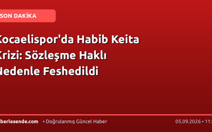 Kocaelispor'da Habib Keita Krizi: Sözleşme Haklı Nedenle Feshedildi