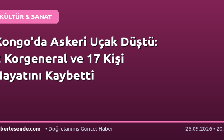 Kongo'da Askeri Uçak Düştü: 2 Korgeneral ve 17 Kişi Hayatını Kaybetti