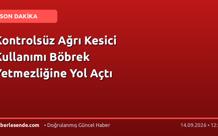 Kontrolsüz Ağrı Kesici Kullanımı Böbrek Yetmezliğine Yol Açtı