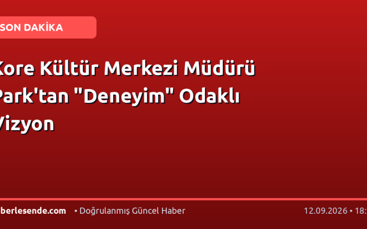 Kore Kültür Merkezi Müdürü Park'tan "Deneyim" Odaklı Vizyon