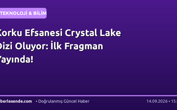 Korku Efsanesi Crystal Lake Dizi Oluyor: İlk Fragman Yayında!