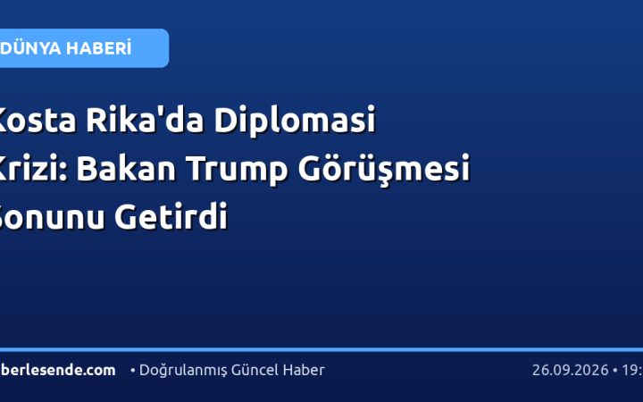 Kosta Rika'da Diplomasi Krizi: Bakan Trump Görüşmesi Sonunu Getirdi