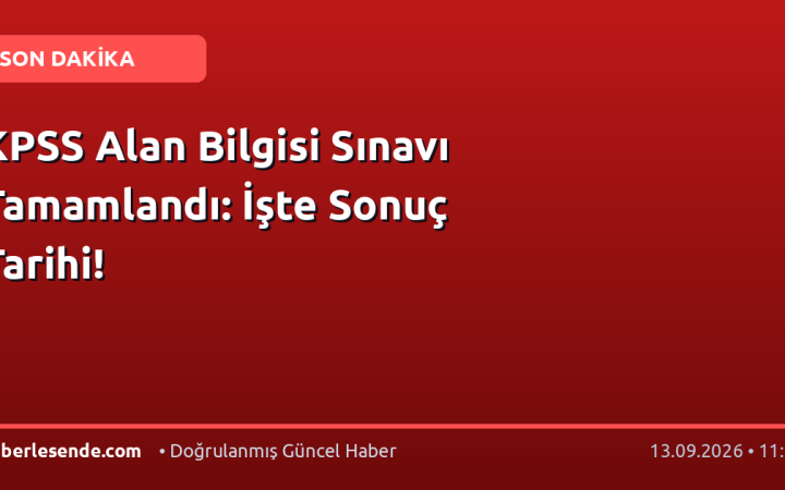 KPSS Alan Bilgisi Sınavı Tamamlandı: İşte Sonuç Tarihi!