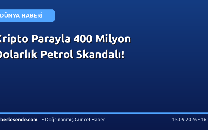 Kripto Parayla 400 Milyon Dolarlık Petrol Skandalı!