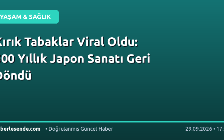 Kırık Tabaklar Viral Oldu: 500 Yıllık Japon Sanatı Geri Döndü